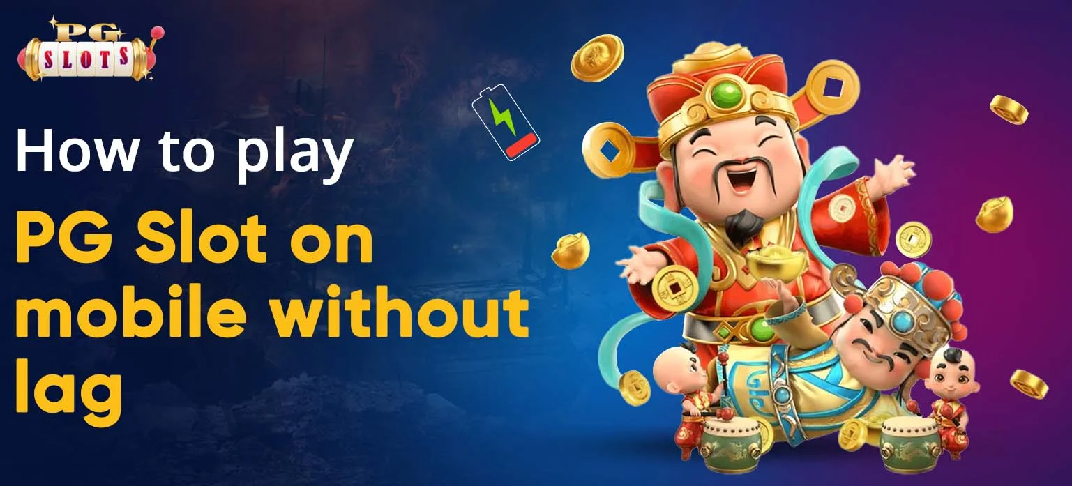 How to Play PG Slot on Mobile Without Lag