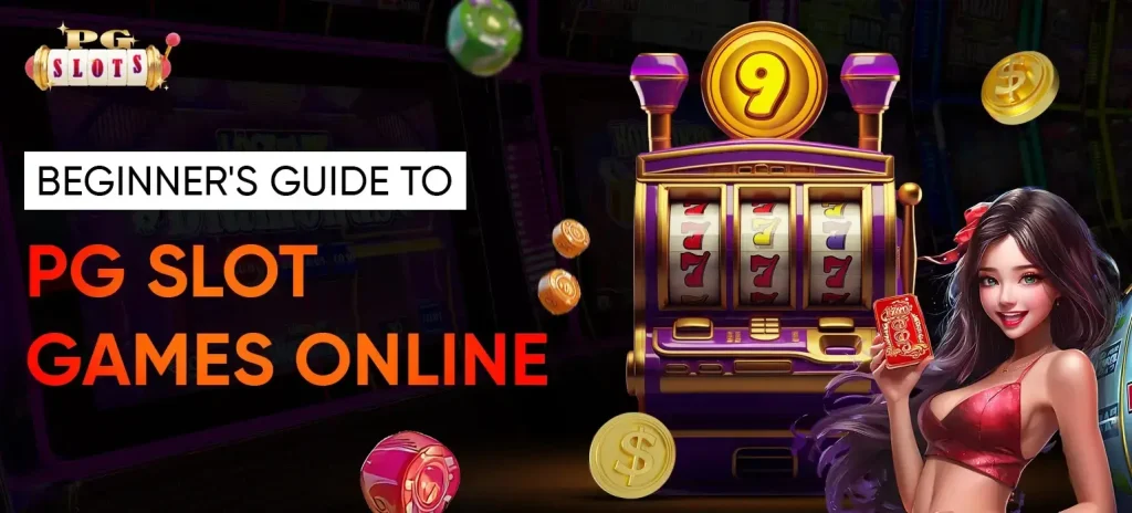 Beginner's Guide to PG Slot Games Online - PG Slot