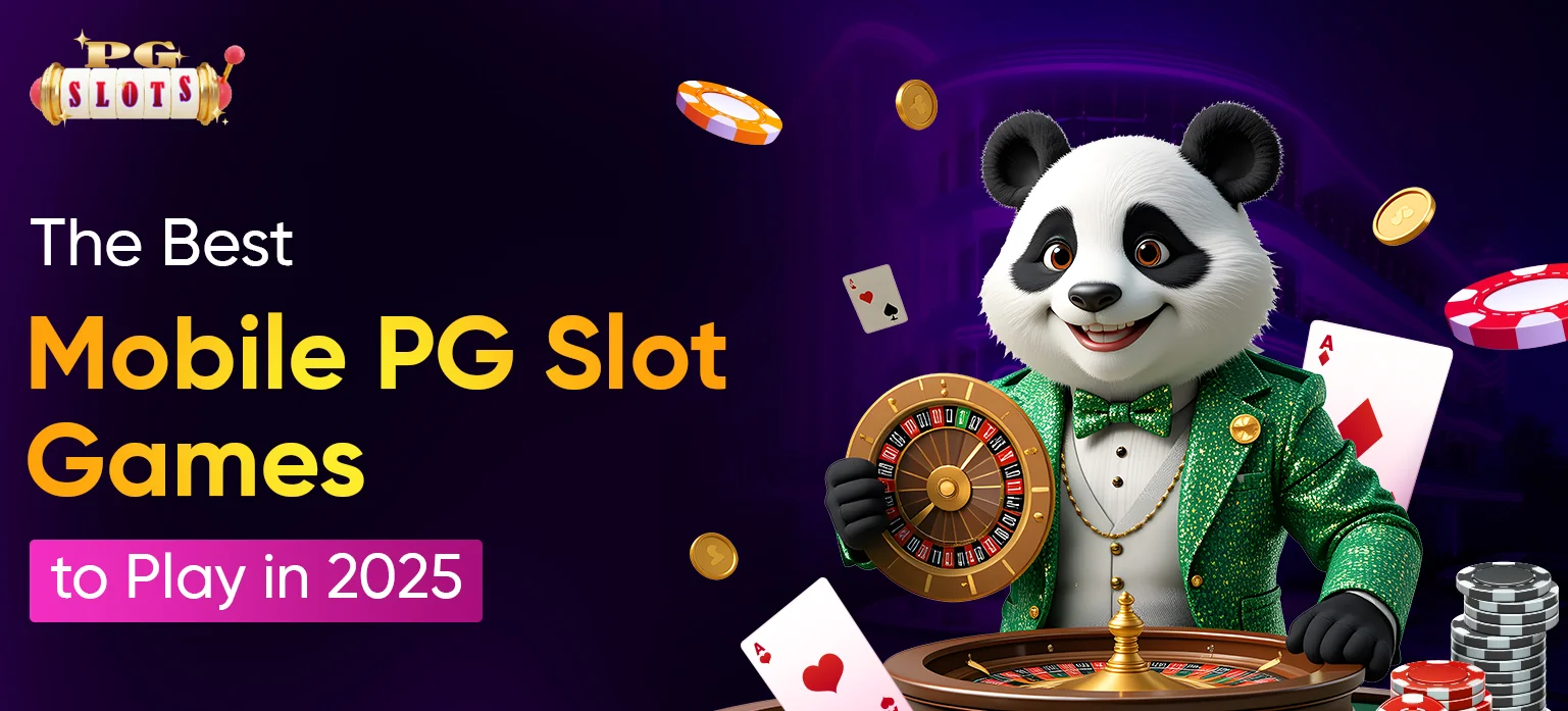 The Best Mobile PG Slot Games to Play in 2025